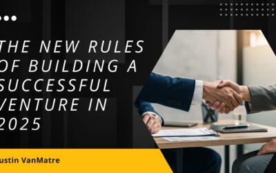 The New Rules of Building a Successful Venture in 2025